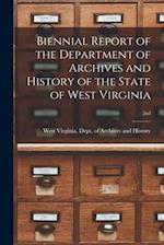 Biennial Report of the Department of Archives and History of the State of West Virginia; 2nd 