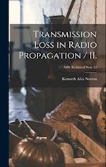 Transmission Loss in Radio Propagation / II.; NBS Technical Note 12