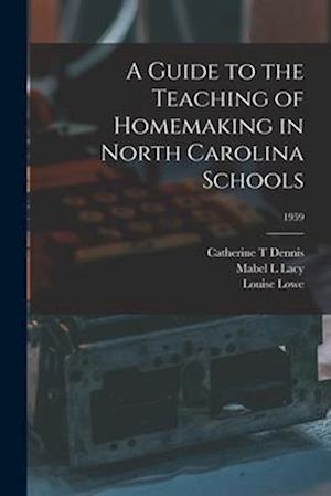 A Guide to the Teaching of Homemaking in North Carolina Schools; 1959