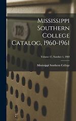 Mississippi Southern College Catalog, 1960-1961; Volume 47, Number 4, 1960