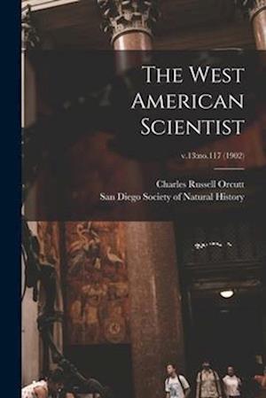 The West American Scientist; v.13:no.117 (1902)