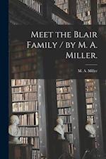 Meet the Blair Family / by M. A. Miller.