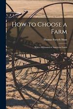 How to Choose a Farm : With a Discussion of American Lands 