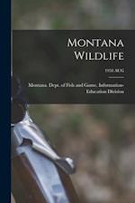 Montana Wildlife; 1958 AUG