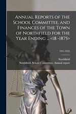 Annual Reports of the School Committee, and Finances of the Town of Northfield for the Year Ending ... ; 1941-1942