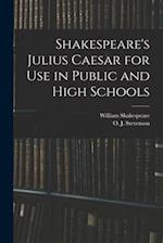 Shakespeare's Julius Caesar for Use in Public and High Schools 