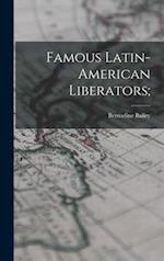 Famous Latin-American Liberators;