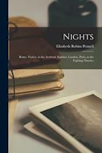 Nights: Rome, Venice, in the Aesthetic Eighties; London, Paris, in the Fighting Nineties 