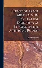 Effect of Trace Minerals on Cellulose Digestion as Studied in the Artificial Rumen