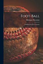 Foot-ball: Its History for Five Centuries 