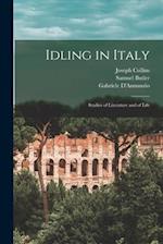 Idling in Italy: Studies of Literature and of Life 