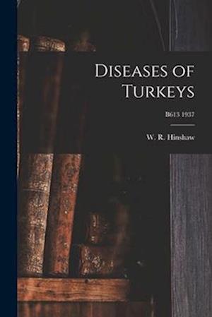 Diseases of Turkeys; B613 1937