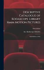 Descriptive Catalogue of Kodascope Library 16mm Motion Pictures