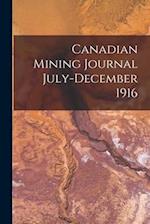 Canadian Mining Journal July-December 1916 