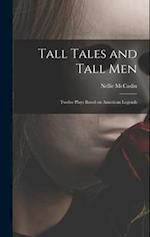 Tall Tales and Tall Men; Twelve Plays Based on American Legends