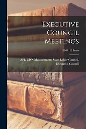 Executive Council Meetings; 1964 13 items