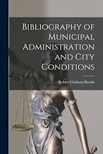 Bibliography of Municipal Administration and City Conditions 