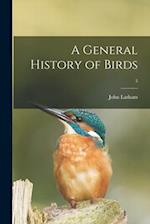 A General History of Birds; 3 