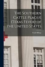 The Southern Cattle Plague (Texas Fever) of the United States 