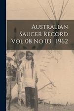 Australian Saucer Record Vol 08 No 03 1962
