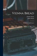 Vienna Bread : Instructions and Recipes 