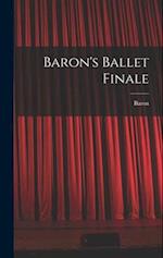 Baron's Ballet Finale