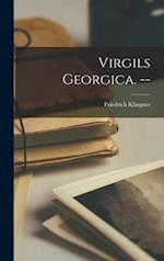 Virgils Georgica. --