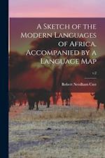 A Sketch of the Modern Languages of Africa. Accompanied by a Language Map; v.2 