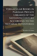 Vernacular Books in Parisian Private Libraries of the Sixteenth Century According to the Notarial Inventories