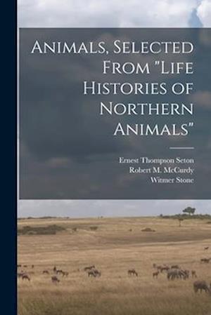 Animals, Selected From Life Histories of Northern Animals
