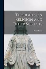 Thoughts on Religion and Other Subjects 