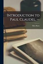 Introduction to Paul Claudel. --