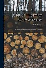 A Brief History of Forestry : in Europe, the United States and Other Countries 