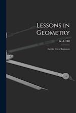 Lessons in Geometry: For the Use of Beginners 