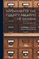 Inventory of the County Archives of Indiana; No. 12 (December, 1937)