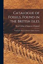 Catalogue of Fossils, Found in the British Isles : Forming the Private Collection of James Tennant 