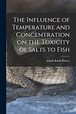 The Influence of Temperature and Concentration on the Toxicity of Salts to Fish 