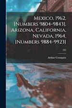Mexico, 1962, [numbers 9804-9843]. Arizona, California, Nevada, 1964, [numbers 9884-9923]; 582