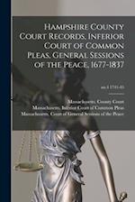 Hampshire County Court Records, Inferior Court of Common Pleas, General Sessions of the Peace, 1677-1837; no.4 1741-45 