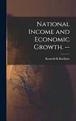 National Income and Economic Growth. --