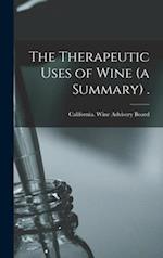 The Therapeutic Uses of Wine (a Summary) .