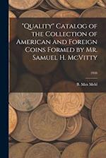 "Quality" Catalog of the Collection of American and Foreign Coins Formed by Mr. Samuel H. McVitty; 1938