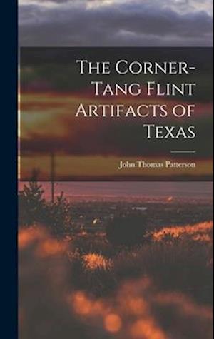 The Corner-tang Flint Artifacts of Texas