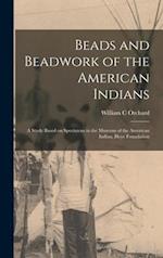 Beads and Beadwork of the American Indians