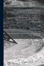 Origines Kalendariae, Italicae, Nundinal Calendars of Ancient Italy, Nundinal Calendar of Romulus, Calendar of Numa Pompilius Calendar of the Decemvir