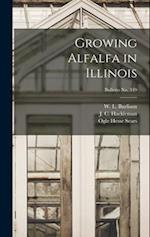 Growing Alfalfa in Illinois; bulletin No. 349