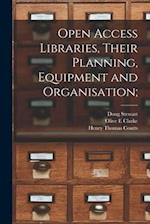 Open Access Libraries, Their Planning, Equipment and Organisation; 