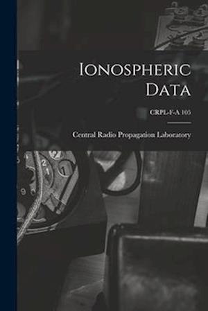 Ionospheric Data; CRPL-F-A 105