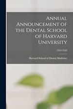 Annual Announcement of the Dental School of Harvard University; 1919/1920 