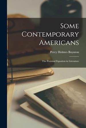Some Contemporary Americans: the Personal Equation in Literature